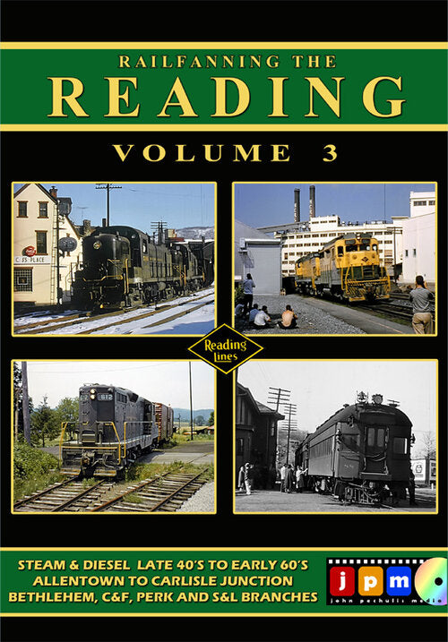 John Pechulis Media (JPM) Railfanning the Reading Volume 3